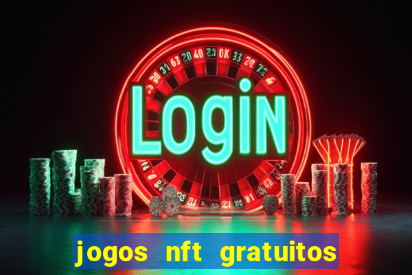 jogos nft gratuitos que pagam